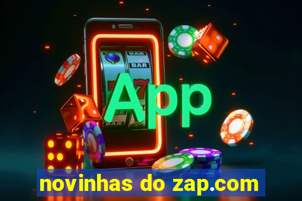 novinhas do zap.com